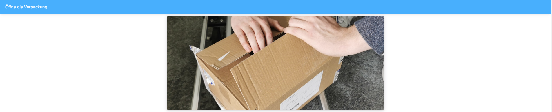 Verpackung öffnen Verpackung öffnen